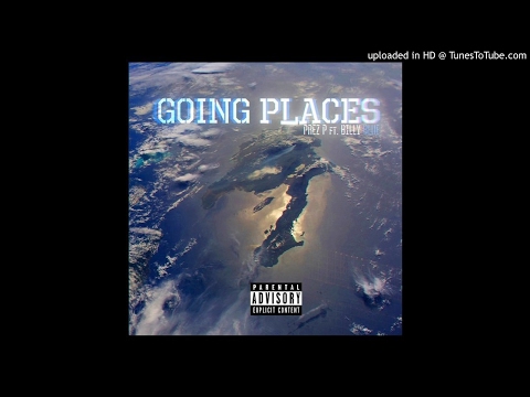 Watch Prez P ft Billy Blue - GOING PLACES on YouTube Watch Prez P ft Billy Blue - GOING PLACES on YouTube