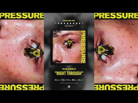 DRAG ME OUT - Right Through