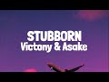 Victony - Stubborn (Lyrics) Ft. Asake