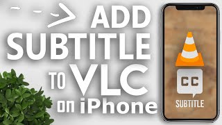 How to Add Subtitle to VLC on iPhone 2021