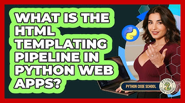 What Is The HTML Templating Pipeline In Python Web Apps? - Python Code School