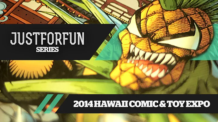 JustForFun - 2014 Hawaii Comic & Toy Expo
