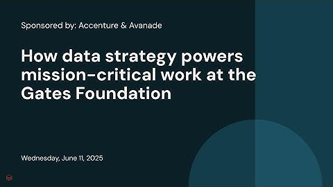 How data strategy powers mission-critical work at the Gates Foundation