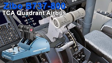 Airbus TCA Throttle Quadrant Calibration - Boeing 737-800 (ZIBOMod) I X-PLANE 12