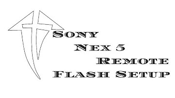 Sony Nex 5 Remote Flash Setup