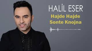 Halil Eser - Hajde Hajde Sonte Knojna