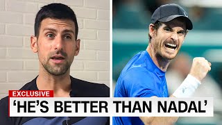 Novak Djokovic's HONEST Thoughts On Andy Murray..