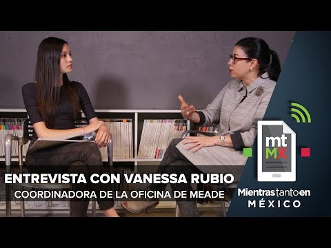 Entrevista con Vanessa Rubio - Coordinadora de la oficina de Meade