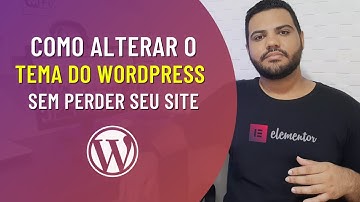Como Mudar o Tema do Seu Site WordPress Corretamente | Como Deixar o Site mais Leve Removendo Temas