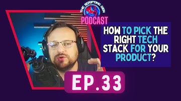 Episode 33 - How to pick the right tech stack for your product?