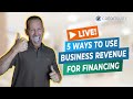 5 Ways to Use Business Revenue for Financing