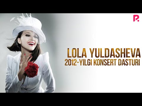 Lola Yuldasheva - 2012-yilgi konsert dasturi