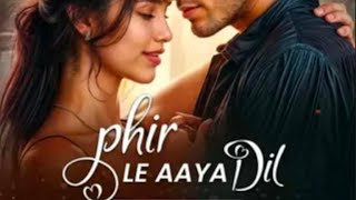 Phir LE AAYA Dil episode 01 Pocket FM story # phir le aaya dil