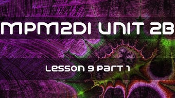MPM2DI Unit 2B Lesson #9 Part 1
