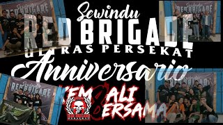 SEWINDU KEMBALI BERSAMA | ANNIVERSARIO 8 TAHUN RED BRIGADE ULTRAS PERSEKAT