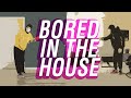BORED IN THE HOUSE (DANCE VIDEO)