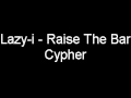 Lazyi  raise the bar cypher