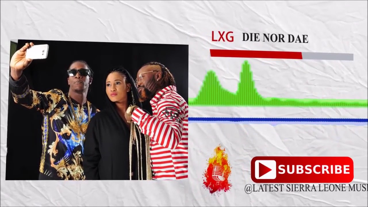 Watch Die Nor Dae - LXG on YouTube Watch Die Nor Dae - LXG on YouTube