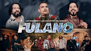 Los Farmerz x Los Inquietos Del Norte - El Fulano [ Video]