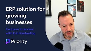 How Priority ERP balances innovation with stability for growing businesses with Eric Kimberling
