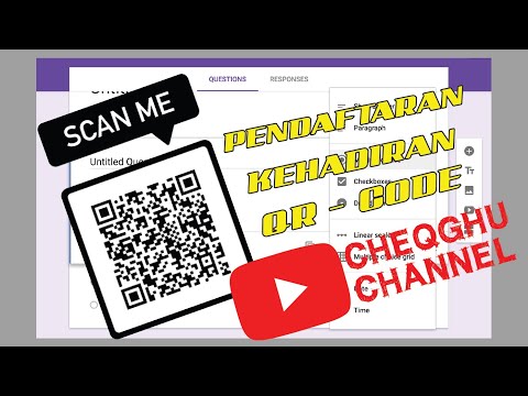 TUTORIAL MUDAH CARA MEMBUAT PENGESAHAN KEHADIRAN MENGGUNAKAN QR KOD