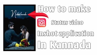 How to make WhatsApp Status video || in inshot app kannada screenshot 1