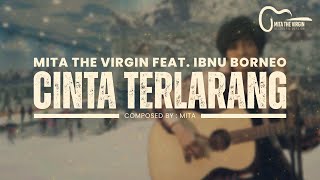 Mita The Virgin Feat. Ibnu Borneo - Cinta Terlarang (Lyrics Video)