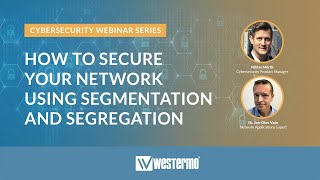 How to secure your network using segmentation and segregation - Westermo Webinar
