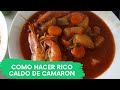 COMO HACER UN RICO CALDO DE CAMARON