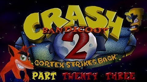 JET PACK MADNESS - Crash Bandicoot 2: Cortex Strikes Back (Part 23)