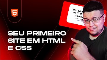 CRIANDO SEU PRIMEIRO SITE EM HTML E CSS!
