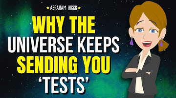 Why the Universe Keeps Sending You ‘Tests’ ✨ Abraham Hicks 2025