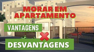10 VANTAGENS E DESVANTAGENS DE MORAR EM APARTAMENTO/CONDOMÍNIO.