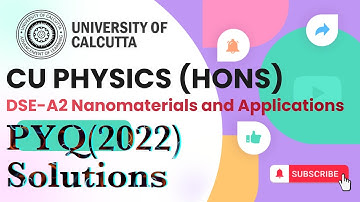 BSc Physics| DSEA2 Nanomaterials| Previous Year Questions 2022| University of Calcutta