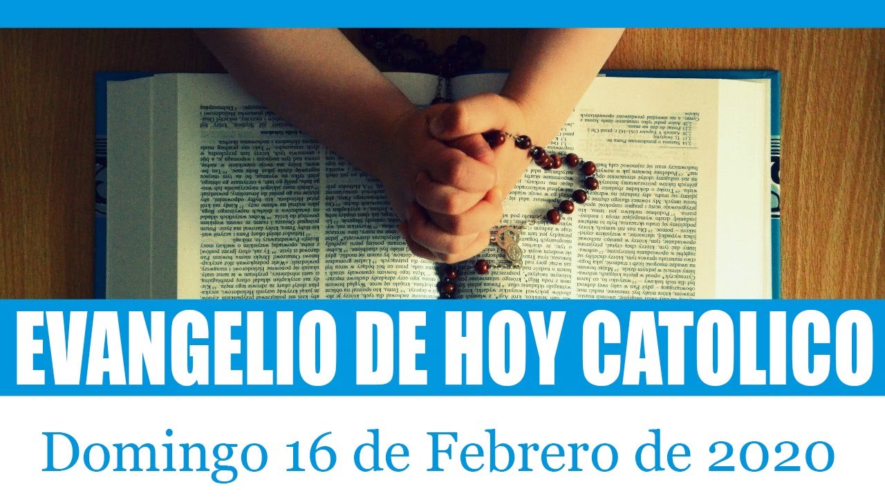 Evangelio de hoy domingo 16 de Febrero de 2020 YouTube