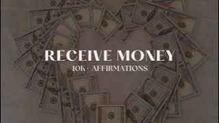 Get Money [10K Affirmations] Listen Once For 10000 Repetitions