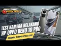 TEST KAMERA BELAKANG HP OPPO RENO 10 PRO ( KAMERA 0,6 TANPA ULTRA STABIL )