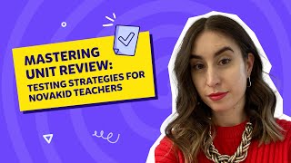 Mastering Unit Review: Testing Strategies for Novakid Teachers | Monthly Teacher Development Webinar