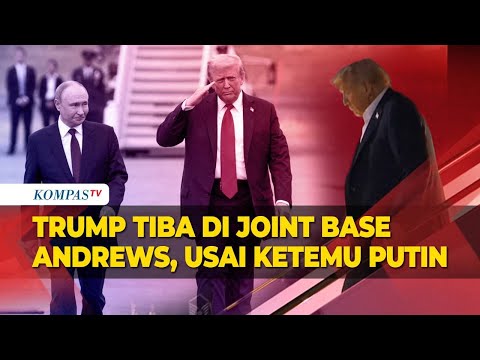 Momen Presiden Trump Tiba di Pangkalan Gabungan Andrews, Usai Ketemu Putin