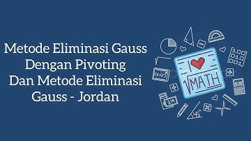 Solusi SPL - Metode Eliminasi Gauss dengan Pivoting dan Metode Eliminasi Gauss - Jordan