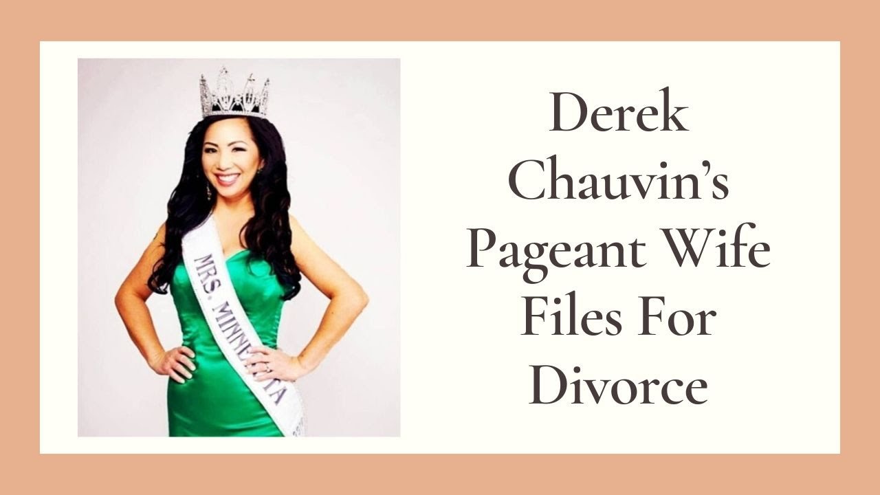 Derek Chauvin’s Pageant Wife Files For Divorce