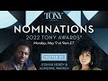2022 Tony Award Nominations Hosted by Adrienne Warren & Joshua Henry