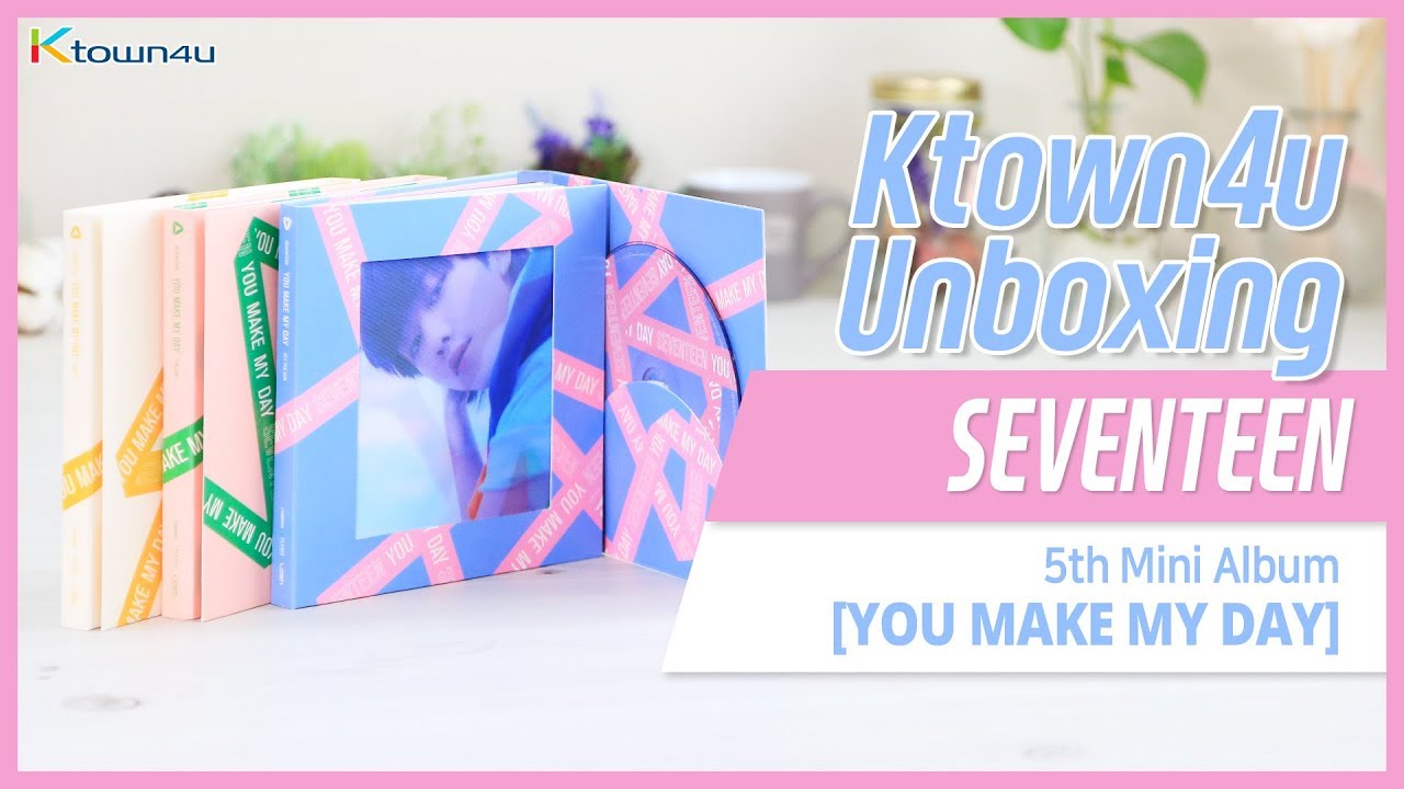 Ktown4u Unboxing Seventeen 5th Mini You Make My Day All Versions 세븐틴 セブンティーン 언박싱