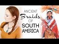 Historical Braids: Ancient South American Hairstyles from the Inca and More