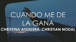 Christina Aguilera, Christian Nodal - Cuando Me Dé La Gana (Letra)