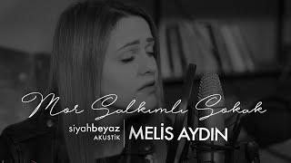 Melis Aydın - Mor Salkımlı Sokak (SiyahBeyaz Akustik) chords