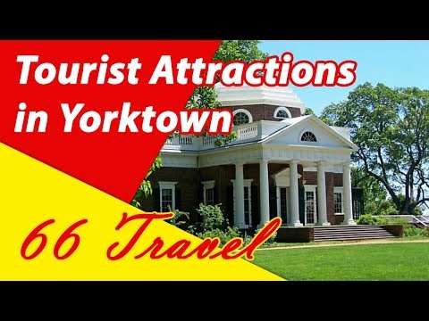 List 8 Tourist Attractions in Yorktown, Virginia | Travel to United States