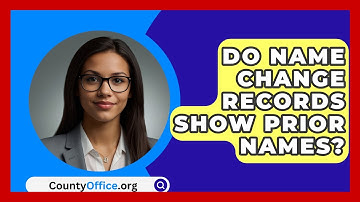 Do Name Change Records Show Prior Names? - CountyOffice.org