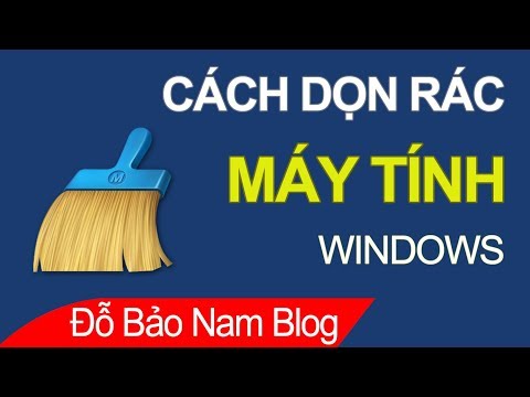Cách dọn rác máy tính, cách dọn dẹp file rác giúp tăng tốc Windows