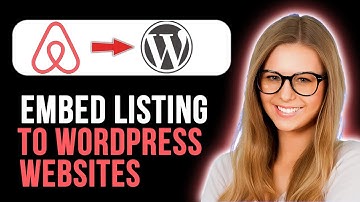 How To Embed Airbnb Listing To WordPress Website (Full Guide)
